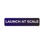 Launch At Scale